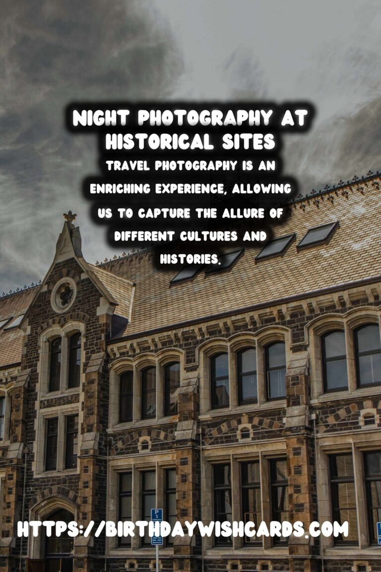 Mastering the Art of Nighttime Travel Photography at Historical Sites