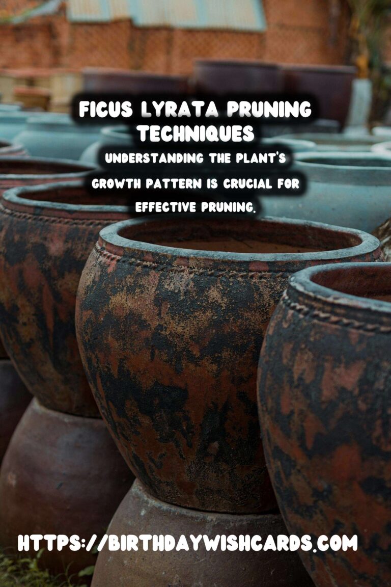 Mastering the Art of Pruning Ficus Lyrata for Optimal Growth