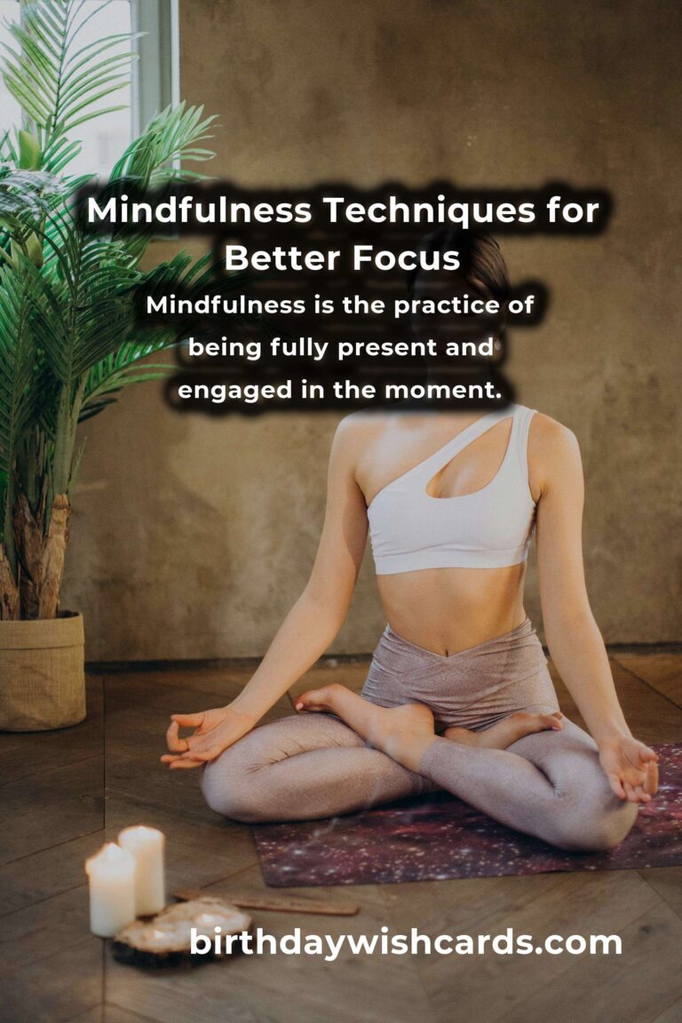 Mindfulness Techniques to Enhance Focus and Productivity