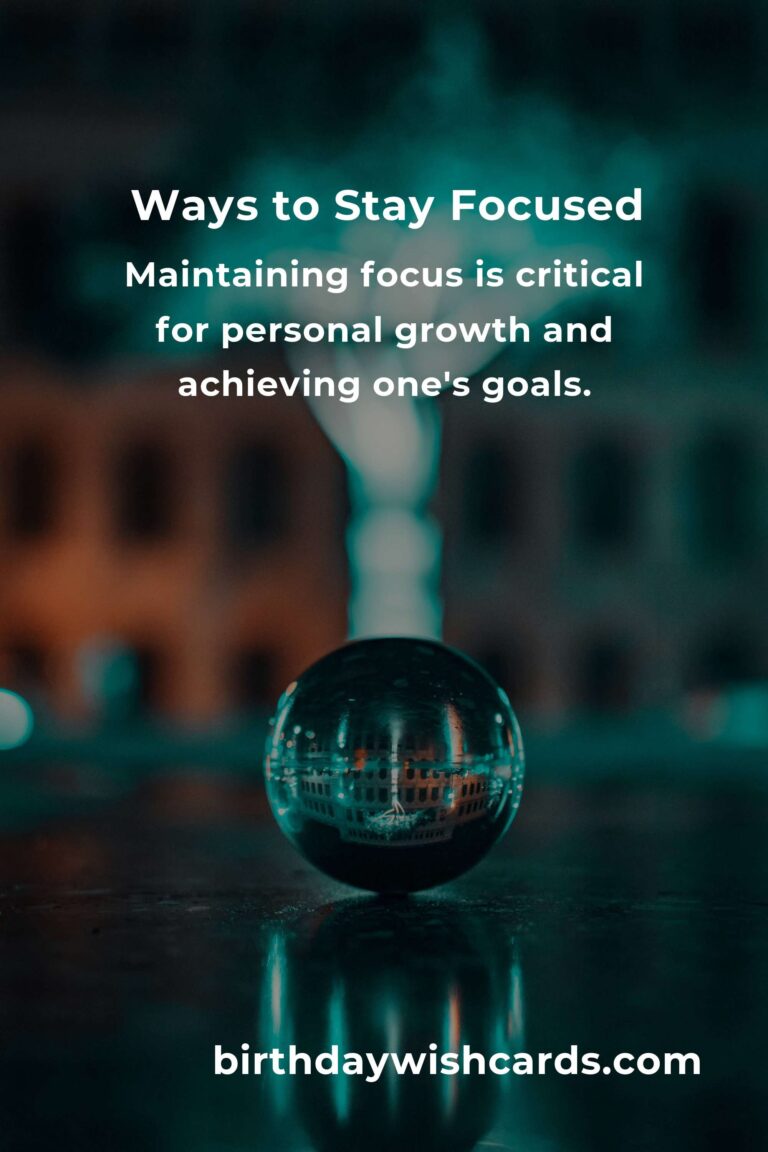 Personal Growth: 5 Essential Ways to Stay Focused