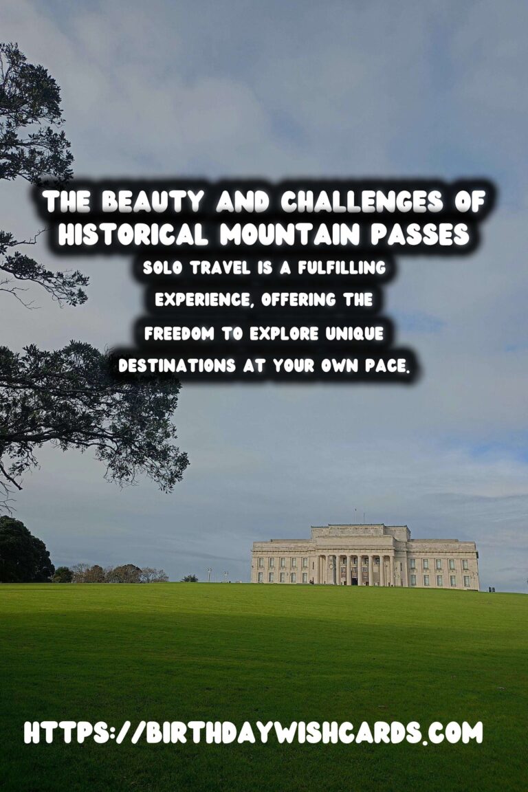 Safety Tips for Solo Travelers Exploring Historical Mountain Passes