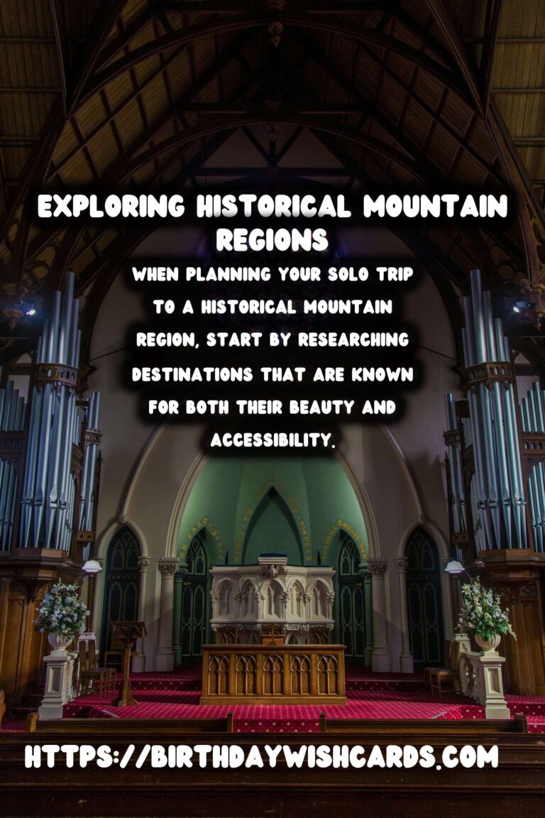 Solo Travel Safety: A Guide to Visiting Historical Mountain Regions