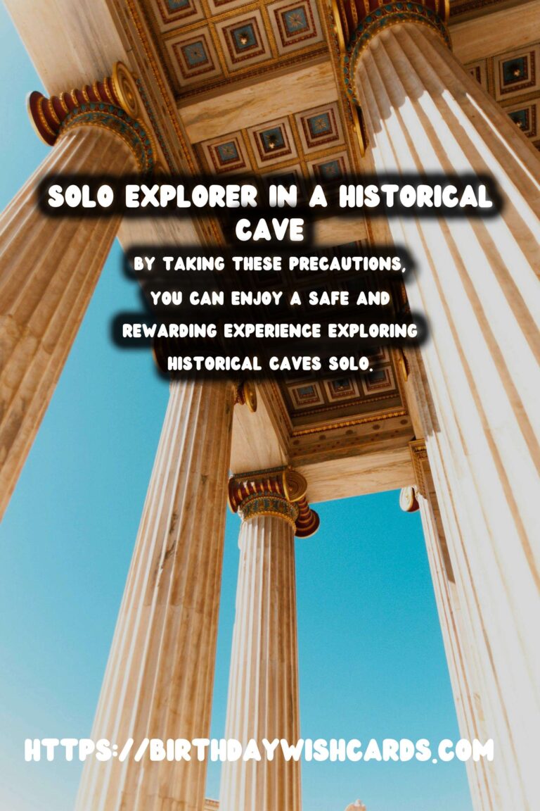Solo Travel Safety: Exploring Historical Caves with Confidence