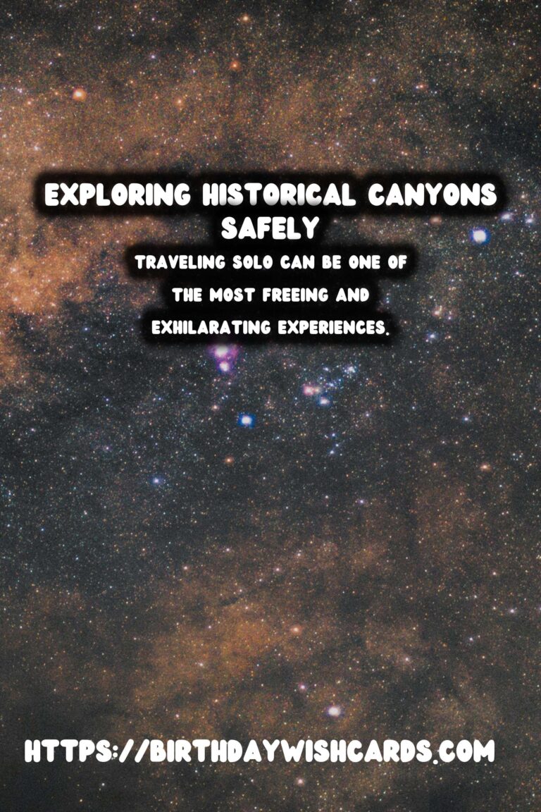 Solo Travel Safety Tips for Exploring Historical Canyons