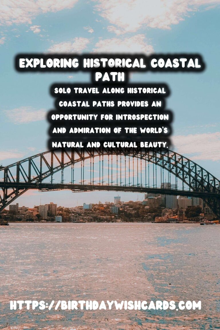 Solo Travel Safety Tips for Exploring Historical Coastal Paths