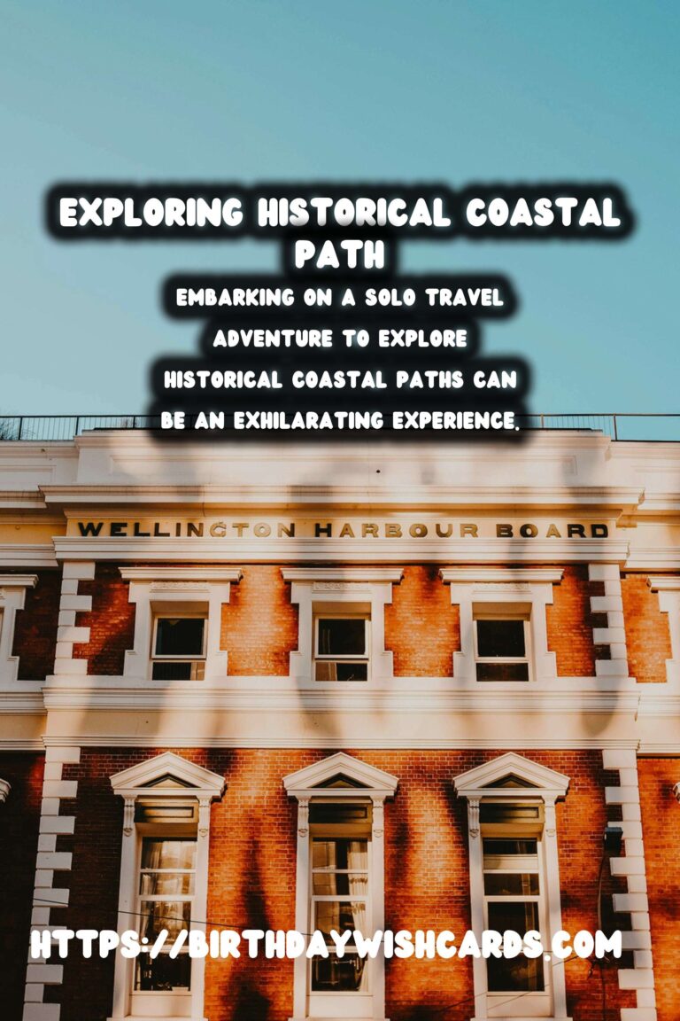 Solo Travel Safety Tips for Exploring Historical Coastal Paths