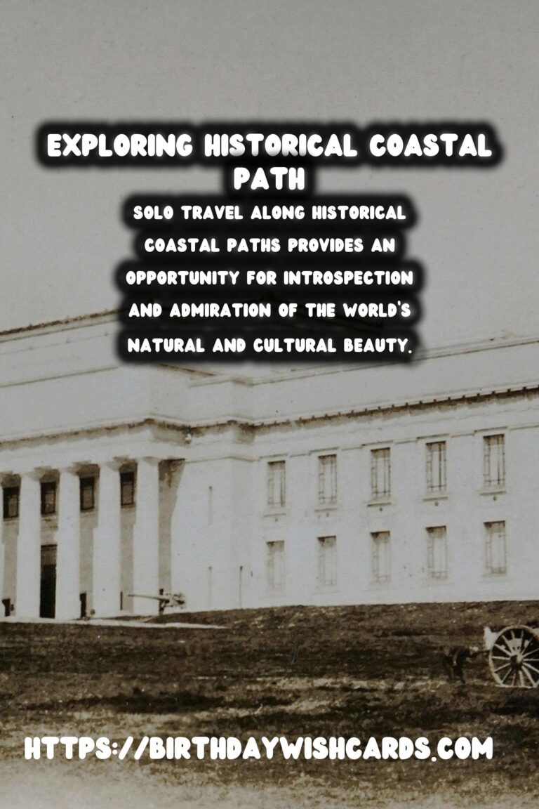 Solo Travel Safety Tips for Exploring Historical Coastal Paths