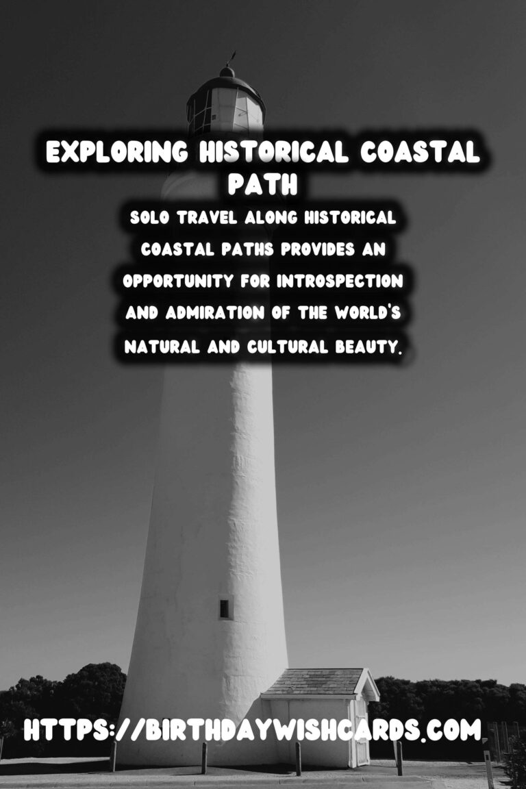 Solo Travel Safety Tips for Exploring Historical Coastal Paths