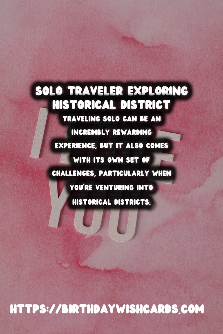 Solo Travel Safety Tips for Historical District Visit