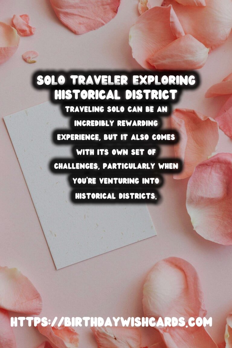 Solo Travel Safety Tips for Historical District Visit