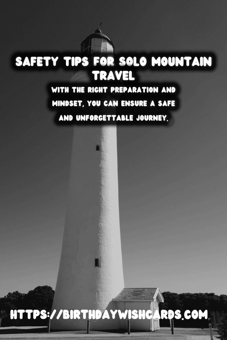 Solo Travel Safety on Historical Mountain Trails: A Comprehensive Guide