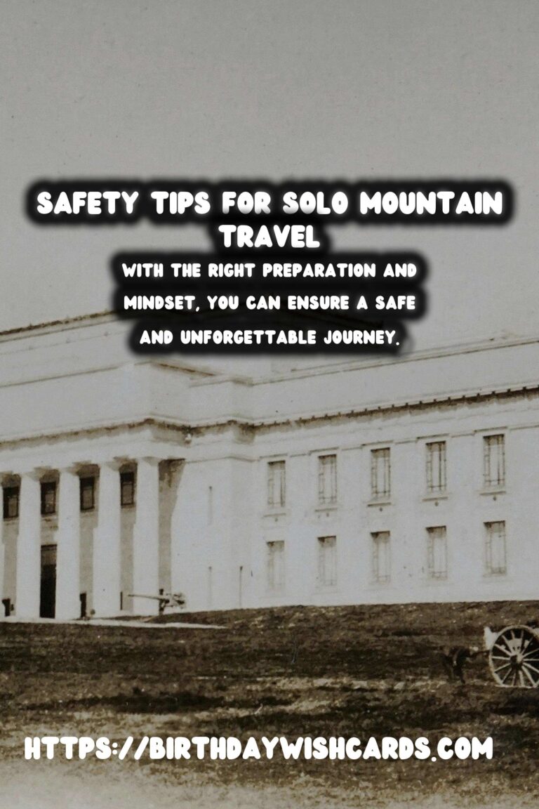 Solo Travel Safety on Historical Mountain Trails: A Comprehensive Guide