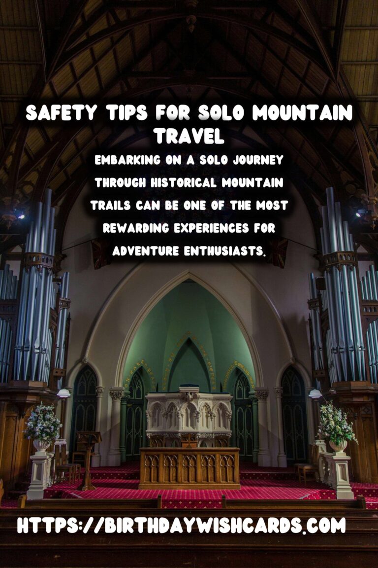 Solo Travel Safety on Historical Mountain Trails: A Comprehensive Guide