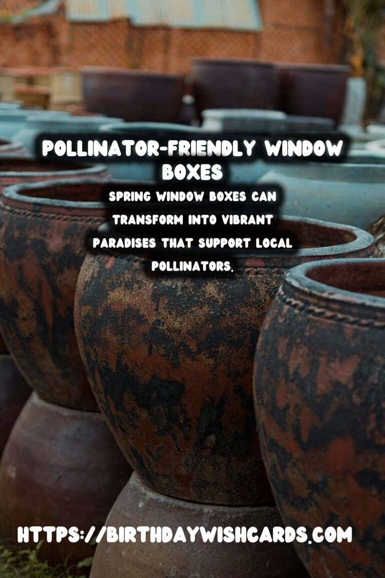 Spring Window Boxes: Pollinator-Friendly Plants for a Vibrant Garden