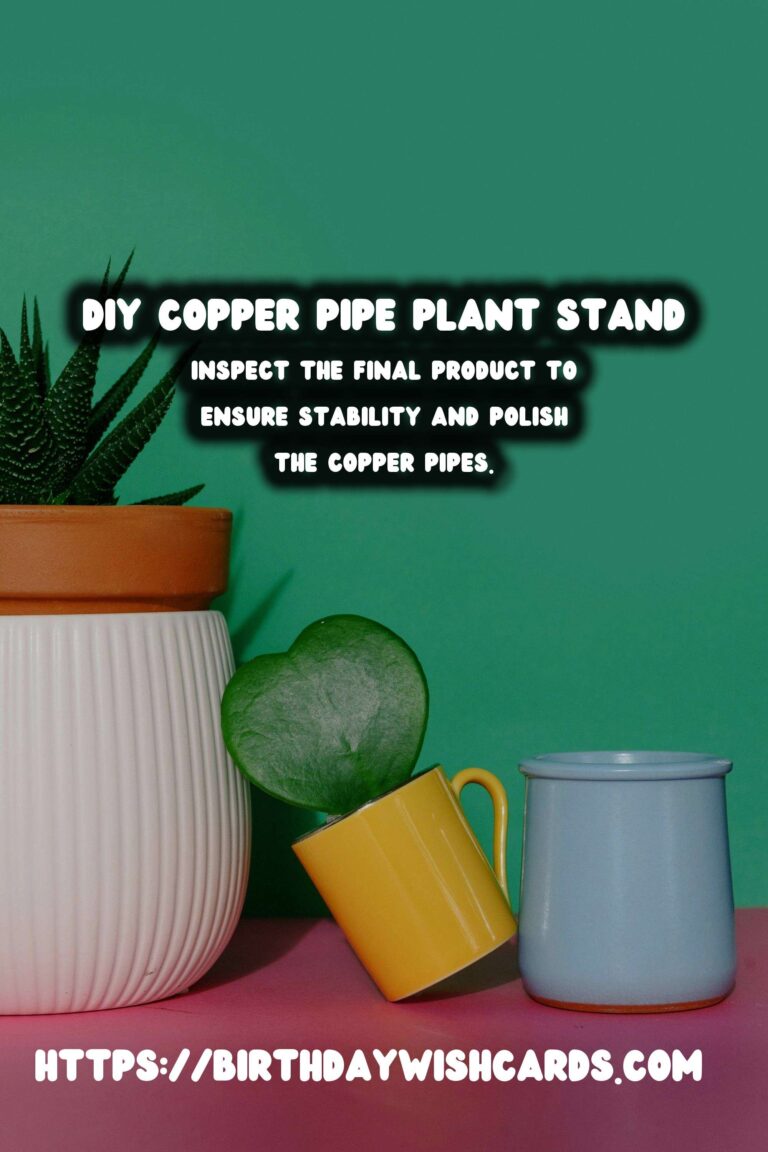 Step-by-Step Guide to Creating a DIY Plant Stand from Copper Pipes