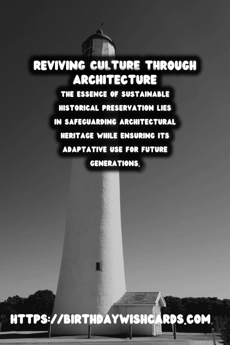 Sustainable Historical Preservation Through Cultural Revival