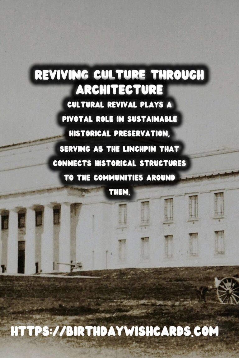 Sustainable Historical Preservation Through Cultural Revival
