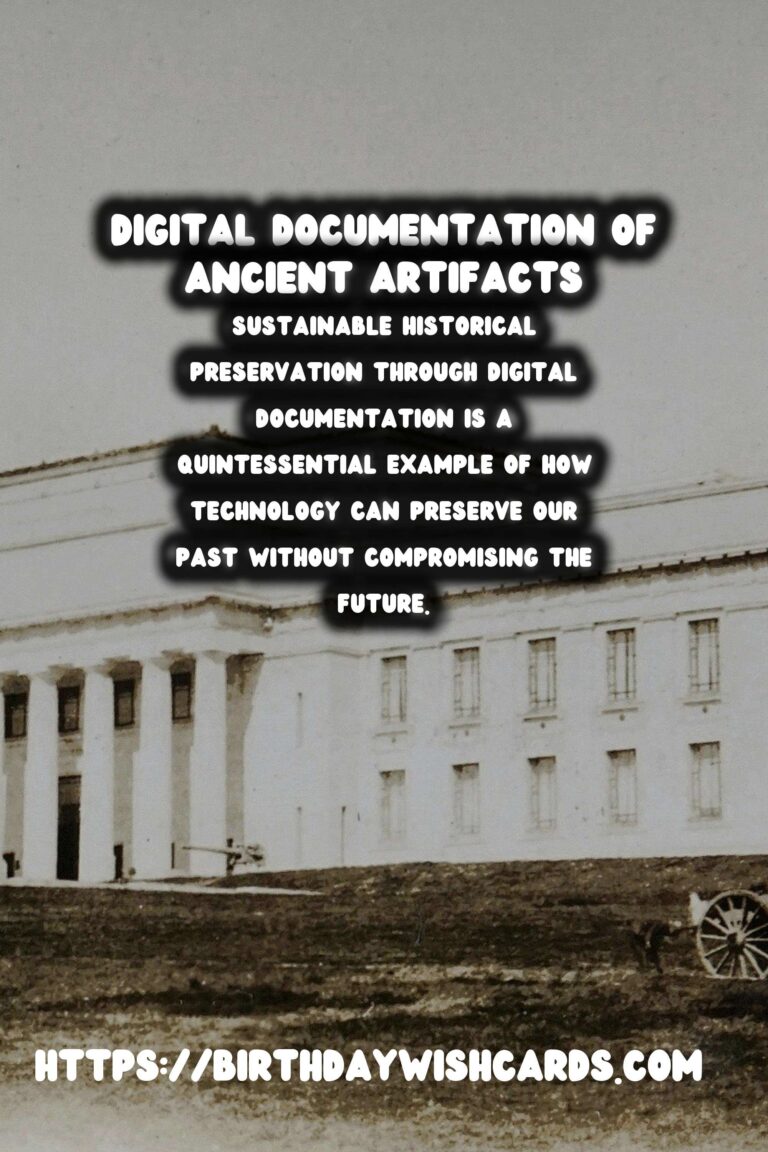 Sustainable Historical Preservation Through Digital Documentation