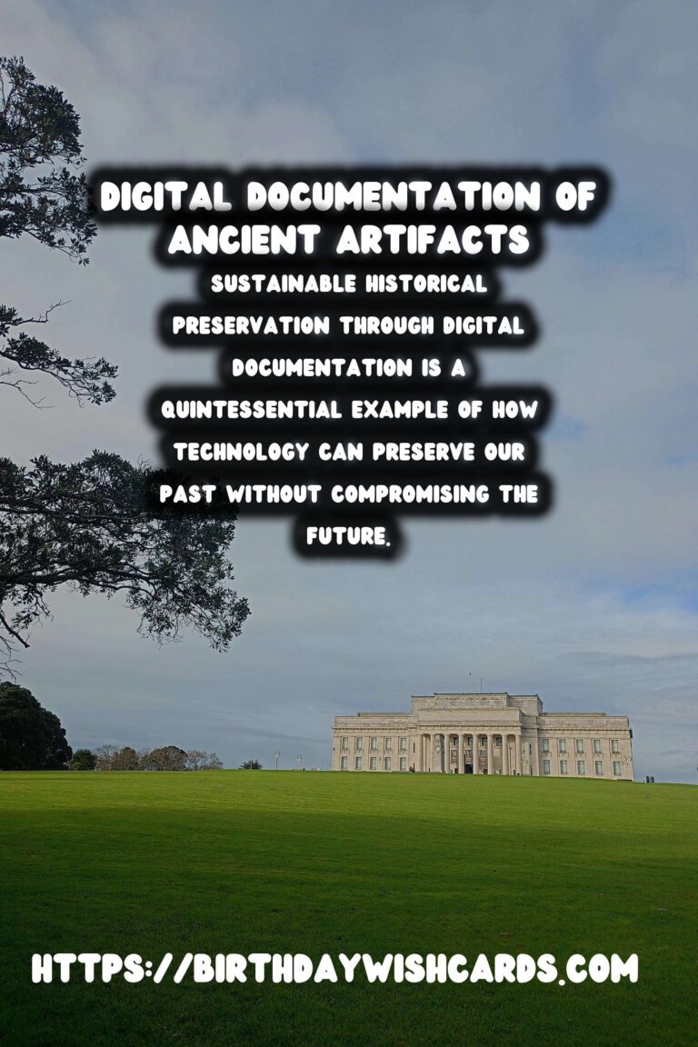 Sustainable Historical Preservation Through Digital Documentation
