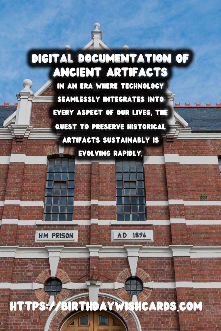 Sustainable Historical Preservation Through Digital Documentation