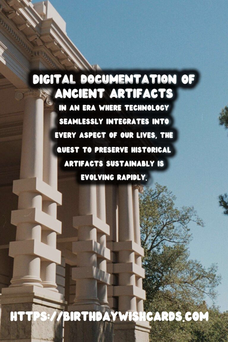 Sustainable Historical Preservation Through Digital Documentation