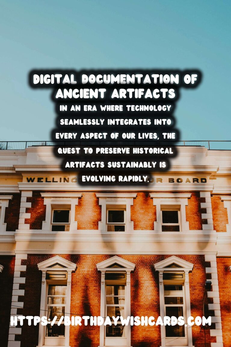 Sustainable Historical Preservation Through Digital Documentation