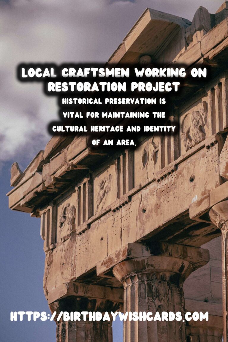Sustainable Historical Preservation Through Local Craftsmanship