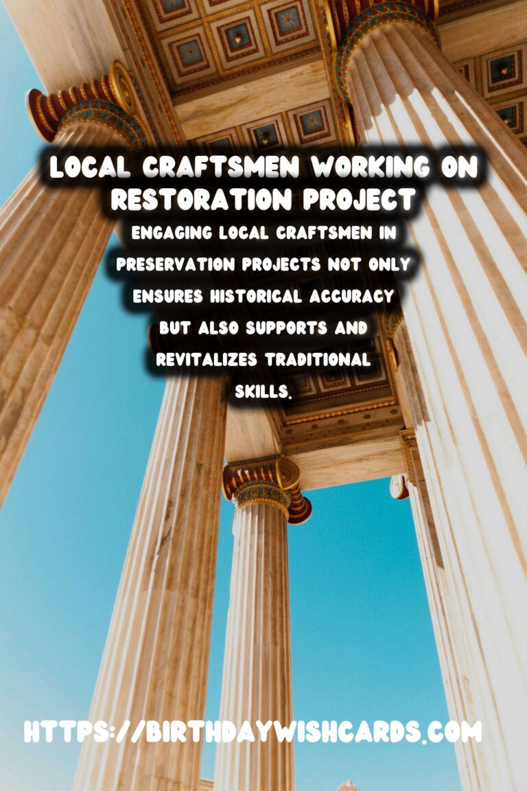 Sustainable Historical Preservation Through Local Craftsmanship