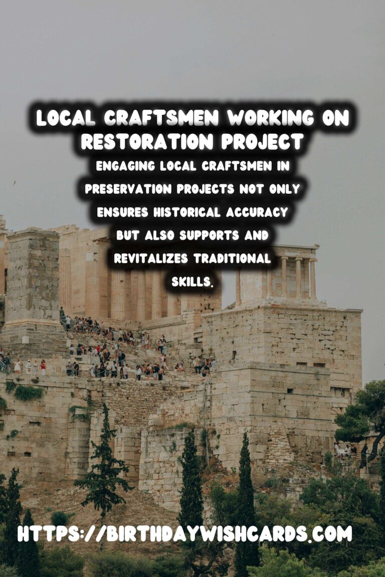 Sustainable Historical Preservation Through Local Craftsmanship
