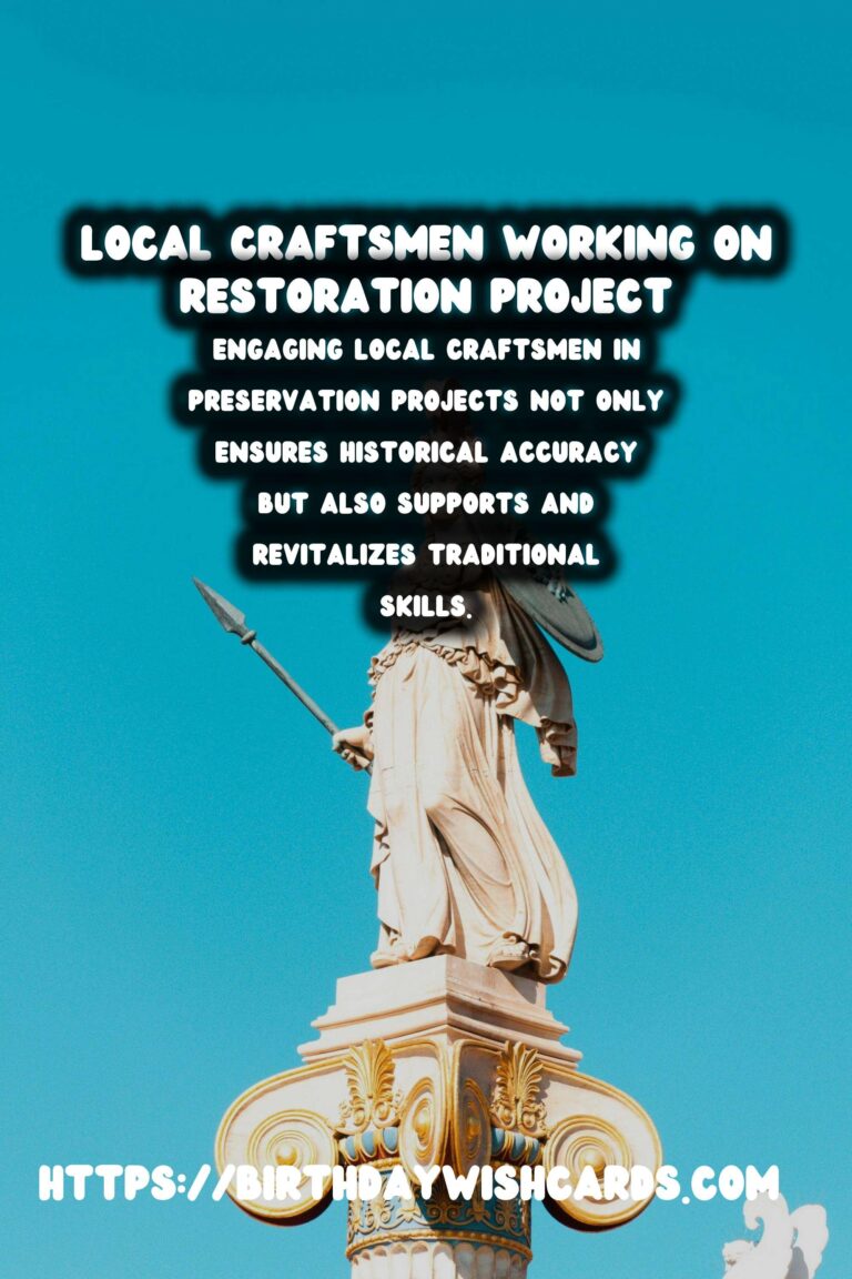 Sustainable Historical Preservation Through Local Craftsmanship
