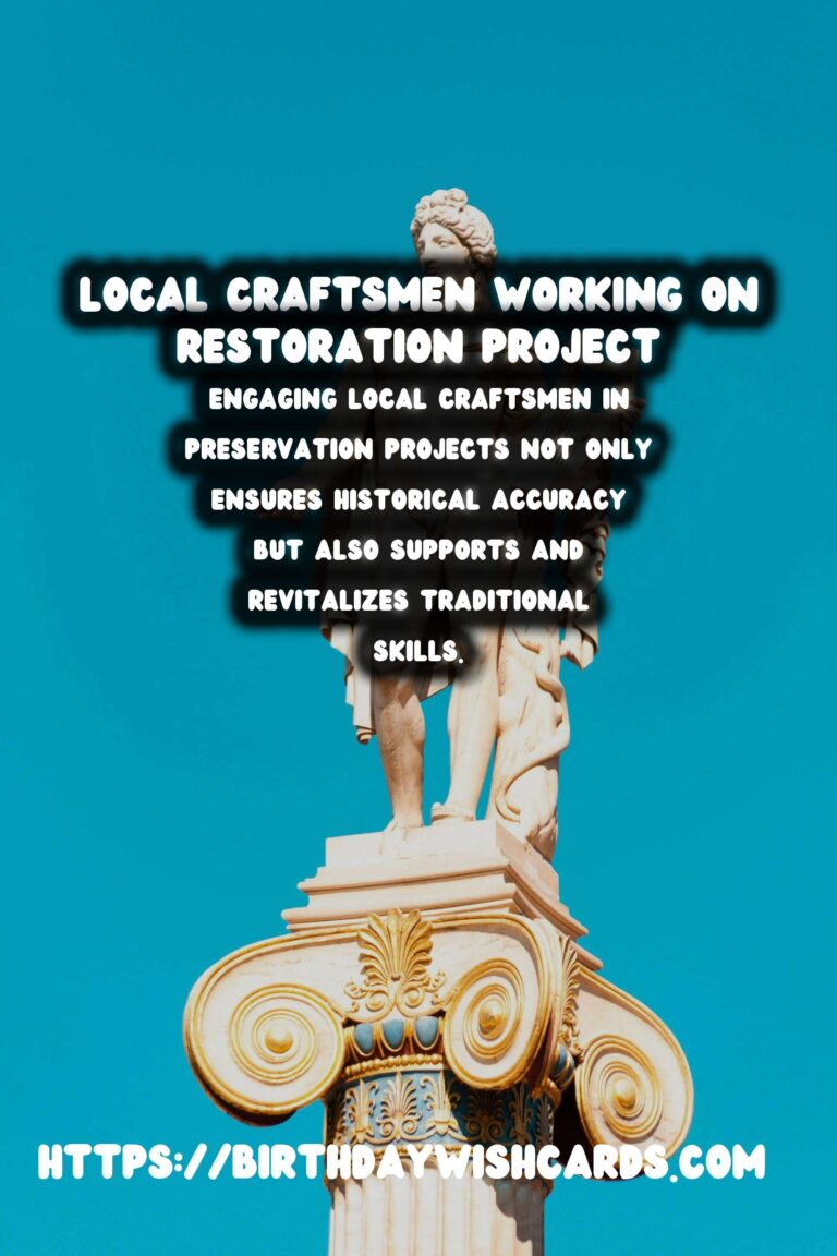 Sustainable Historical Preservation Through Local Craftsmanship
