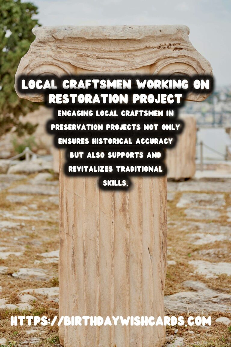 Sustainable Historical Preservation Through Local Craftsmanship