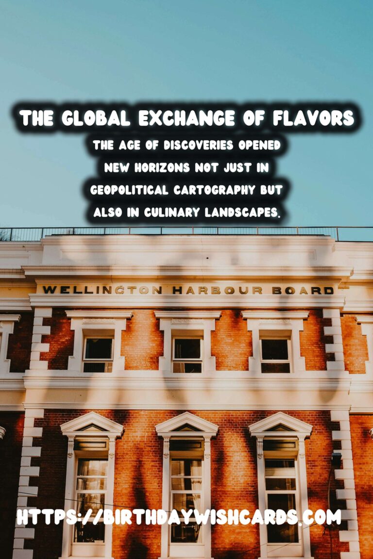 The Age of Discoveries: Its Impact on Global Cuisine