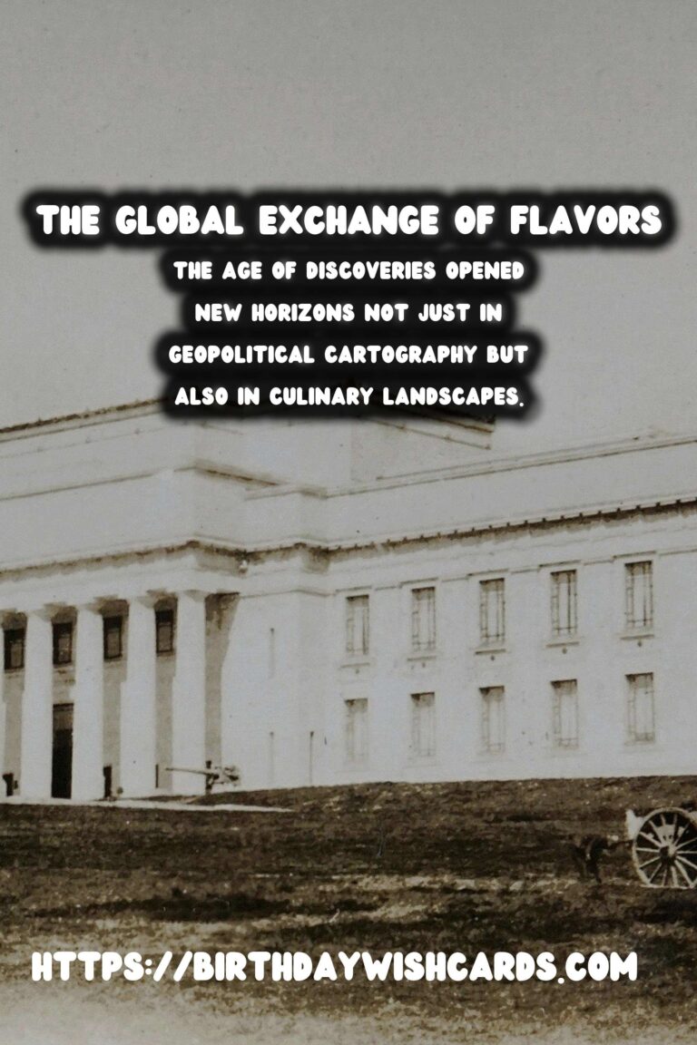 The Age of Discoveries: Its Impact on Global Cuisine