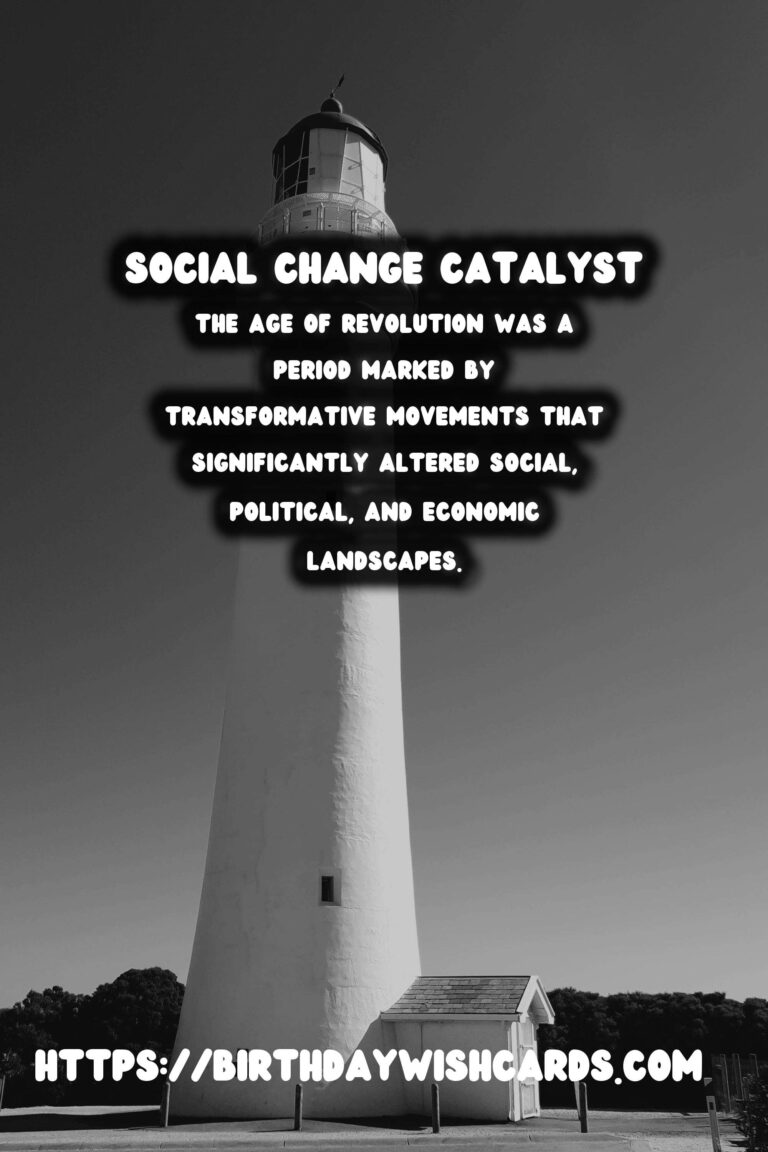The Age of Revolution: Catalysts of Social Change