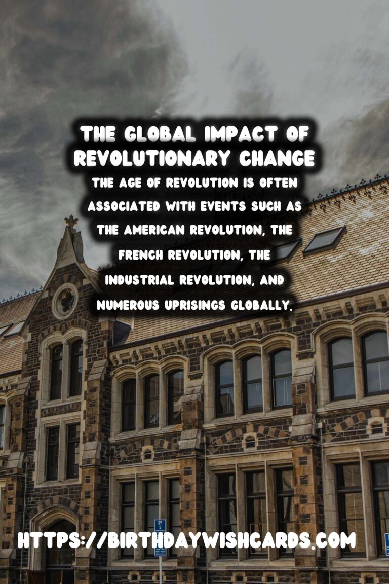 The Age of Revolution: Examining Its Global Impact