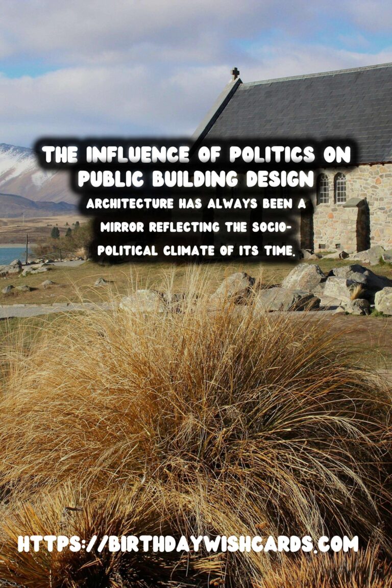The Architectural Evolution of Public Buildings: A Reflection of Political Influence
