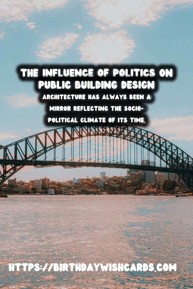 The Architectural Evolution of Public Buildings: A Reflection of Political Influence