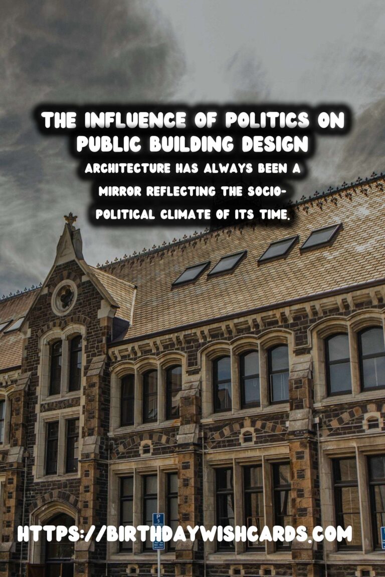 The Architectural Evolution of Public Buildings: A Reflection of Political Influence
