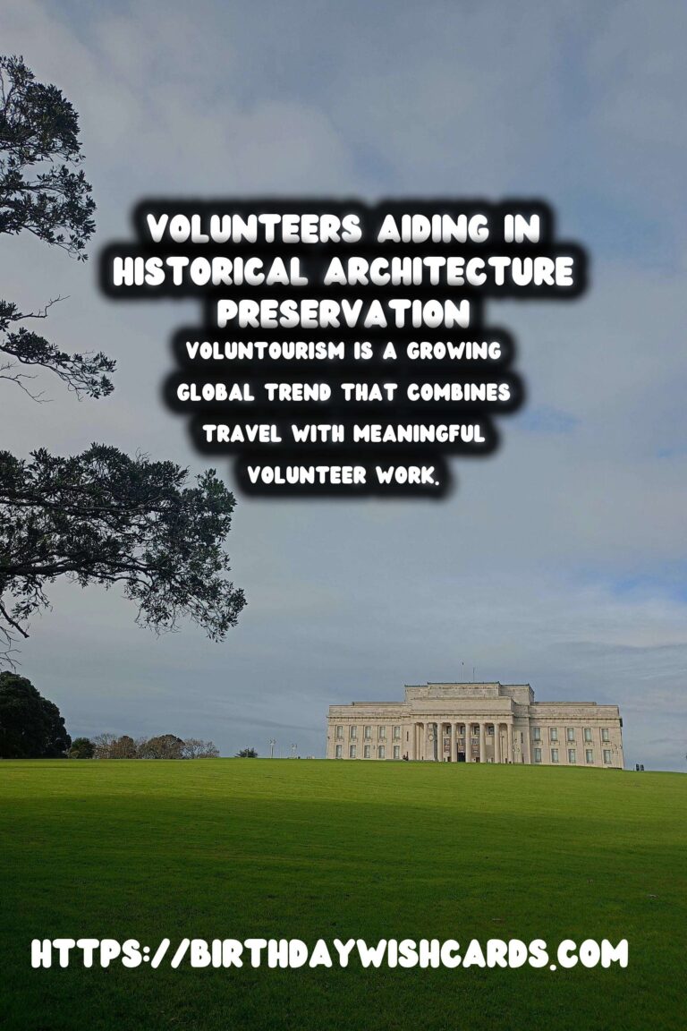 The Art and Impact of Voluntourism in Historical Building Restoration