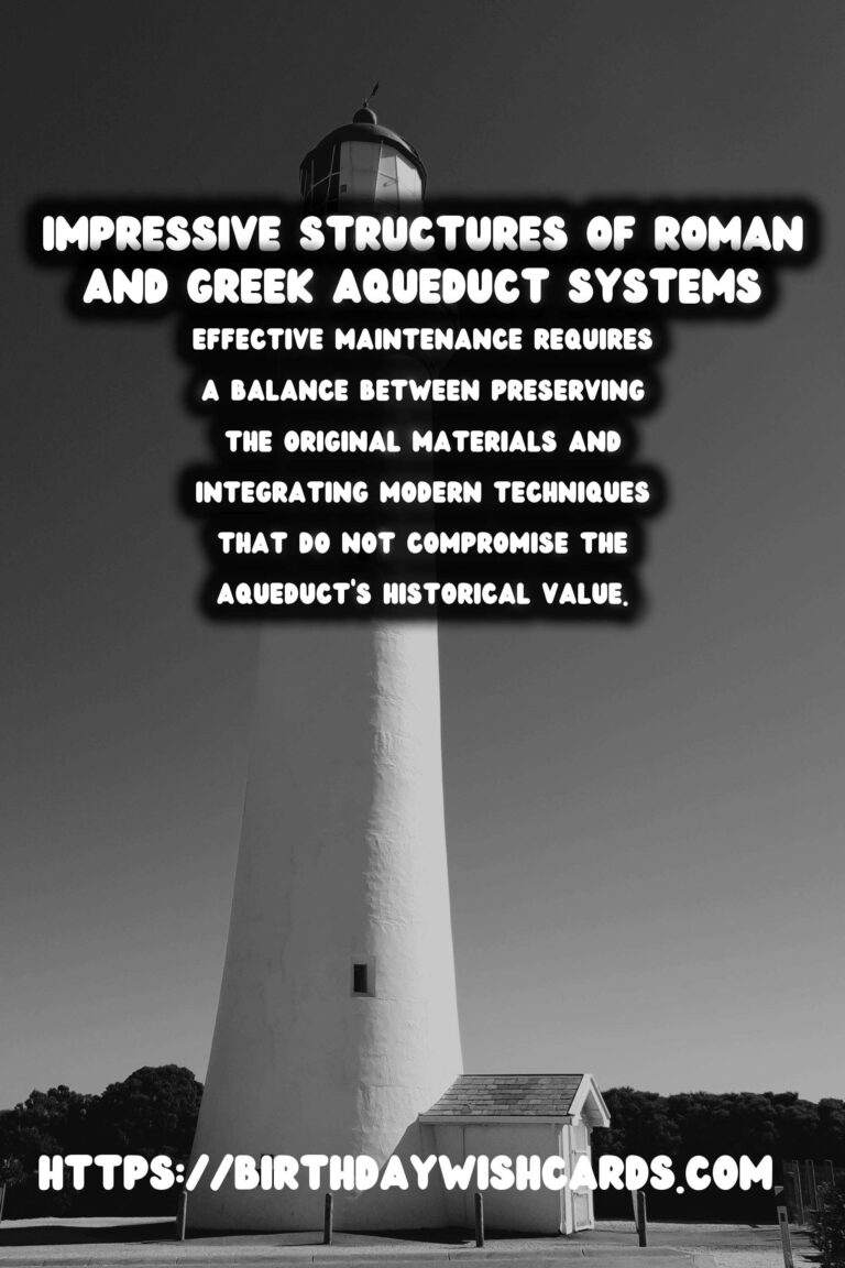 The Art and Science of Maintaining and Preserving Historical Aqueducts