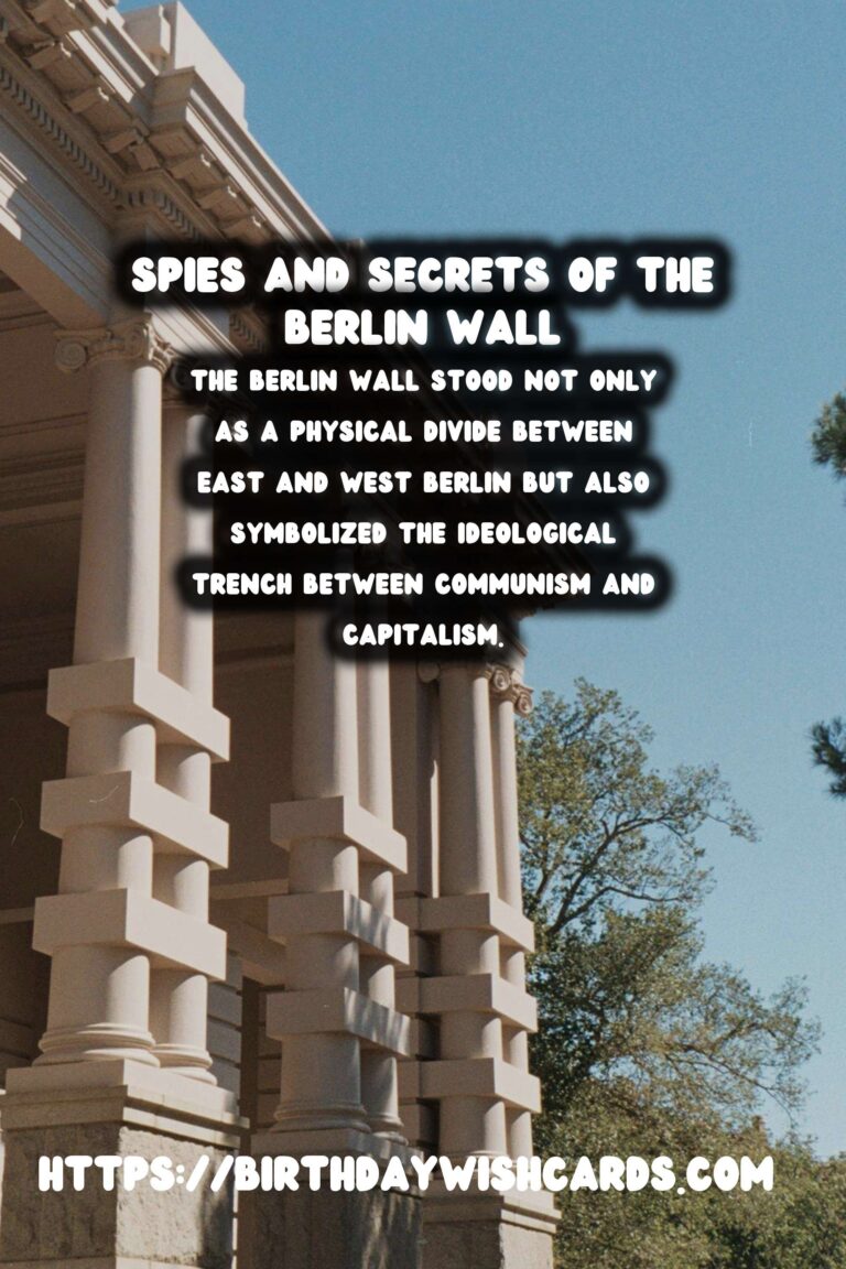 The Berlin Wall: A Barrier and a Battleground for Cold War Espionage