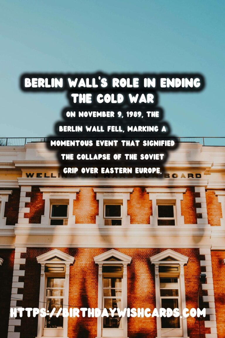 The Berlin Wall: A Catalyst in the End of the Cold War
