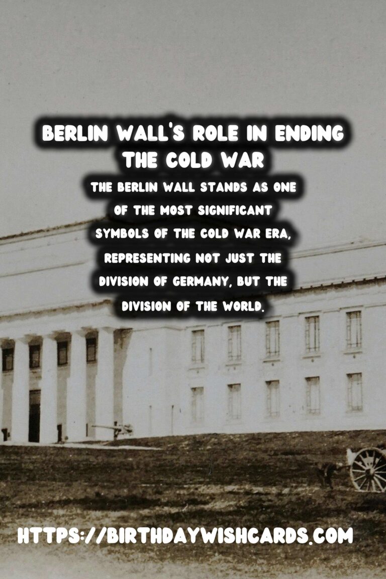The Berlin Wall: A Catalyst in the End of the Cold War