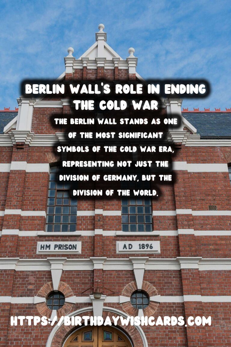 The Berlin Wall: A Catalyst in the End of the Cold War