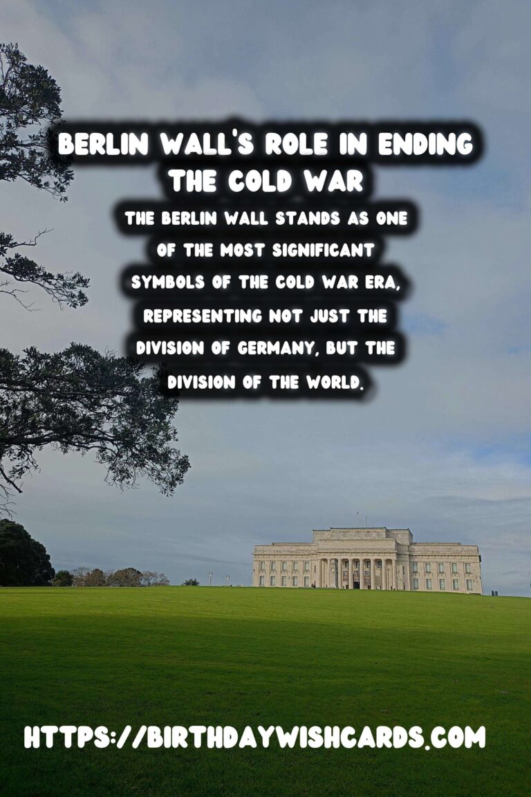 The Berlin Wall: A Catalyst in the End of the Cold War