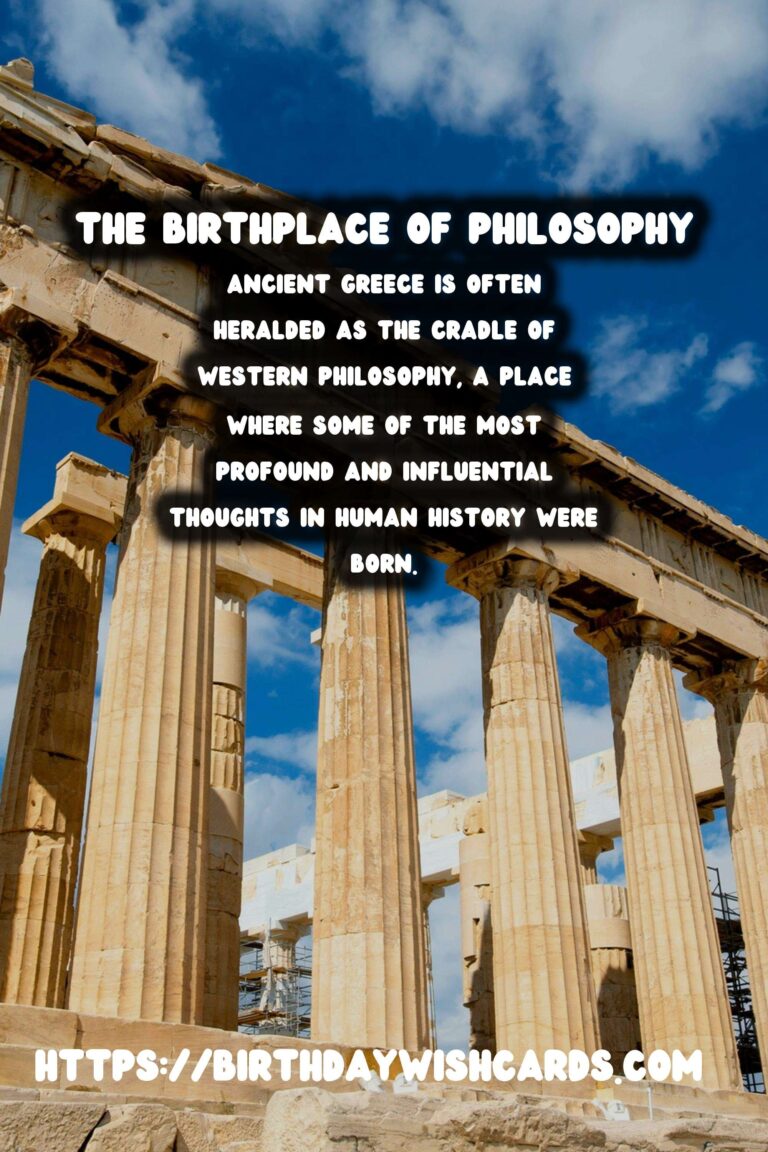 The Birthplace of Philosophy: Ancient Greece and Its Thinkers