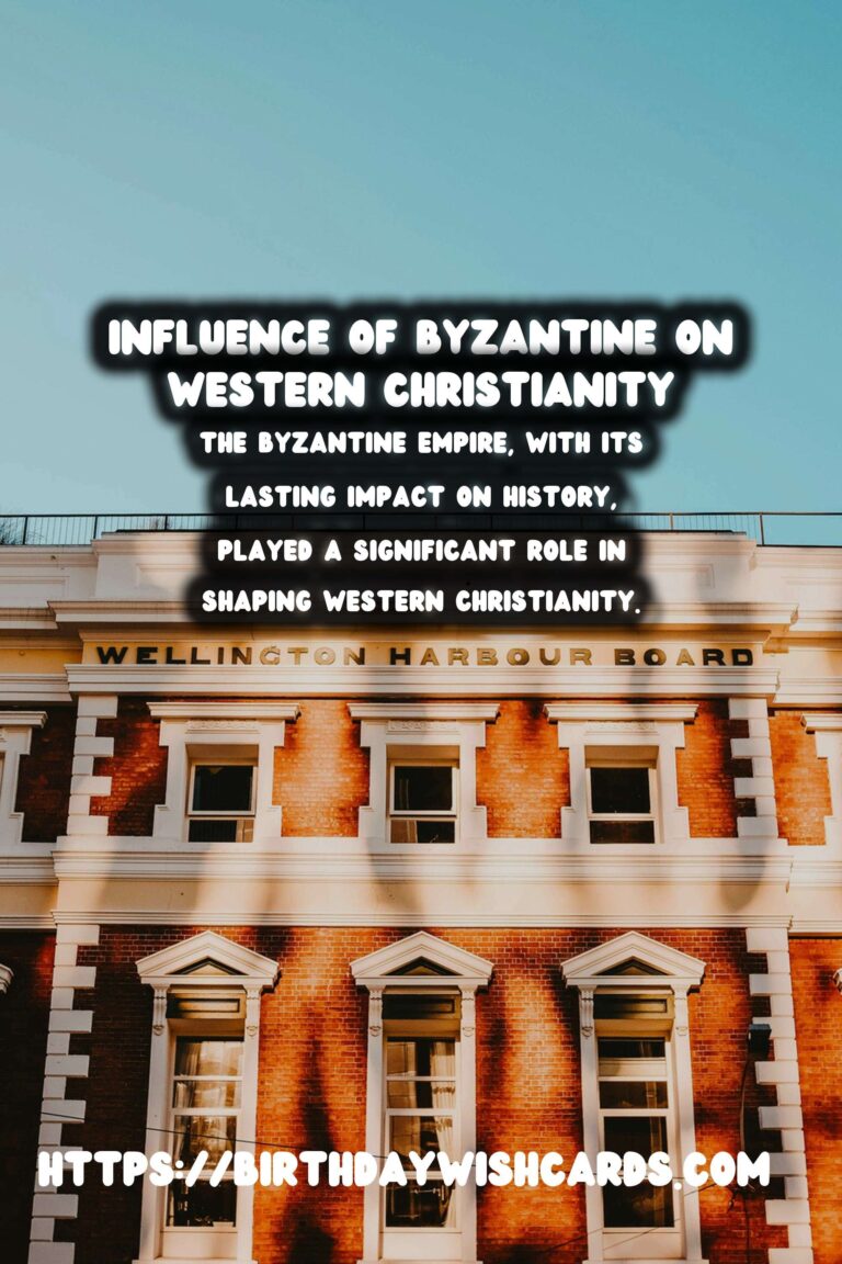 The Byzantine Empire's Influence on Western Christianity