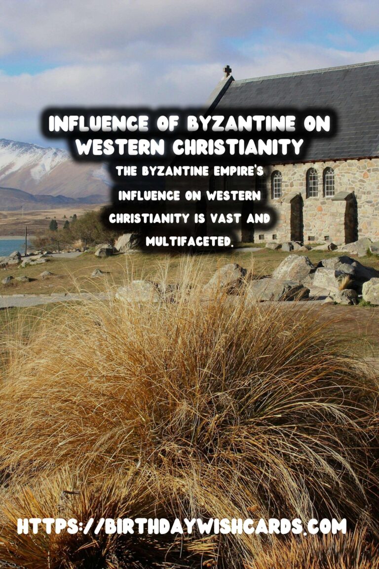 The Byzantine Empire's Influence on Western Christianity