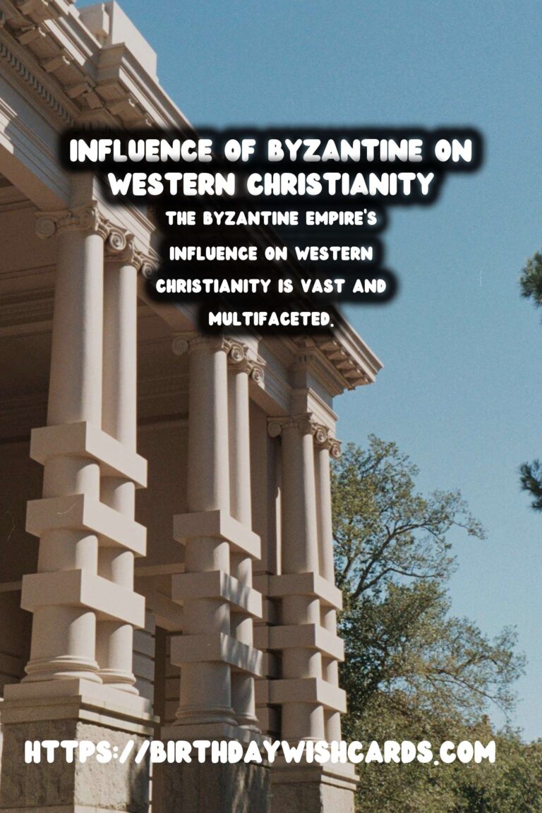 The Byzantine Empire's Influence on Western Christianity